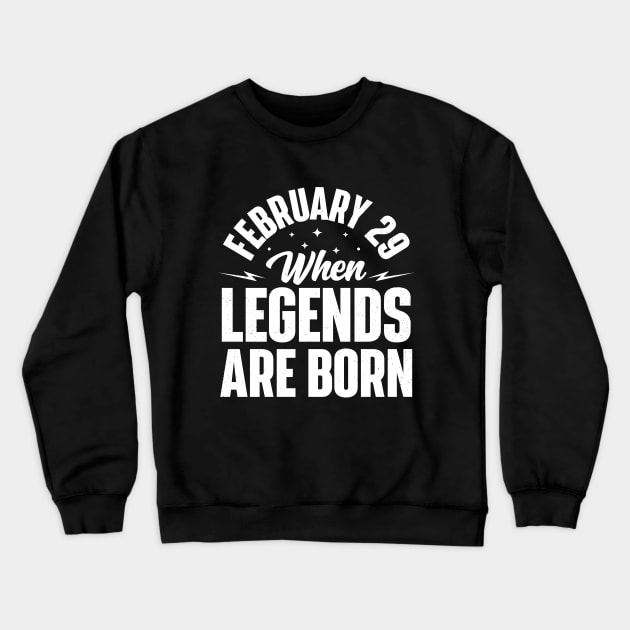 February 29 When Legends Are Born Crewneck Sweatshirt by RiseInspired